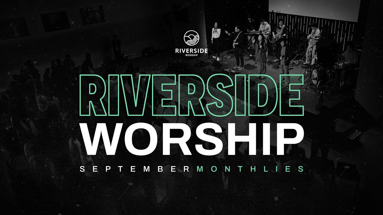 리버사이드 워십 2025년 09월 정기예배 [Riverside Worship September Monthlies]