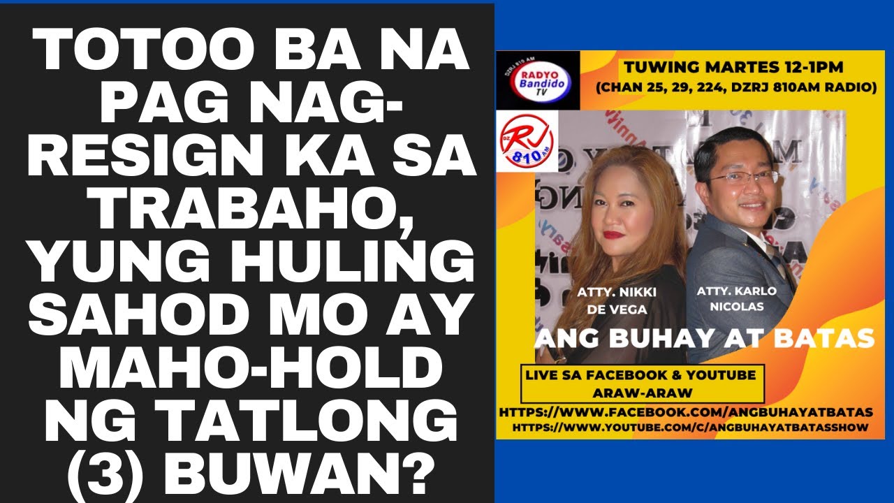 TOTOO BA NA PAG NAG-RESIGN KA SA TRABAHO, YUNG HULING SAHOD MO AY MAHO-HOLD NG TATLONG (3) BUWAN?