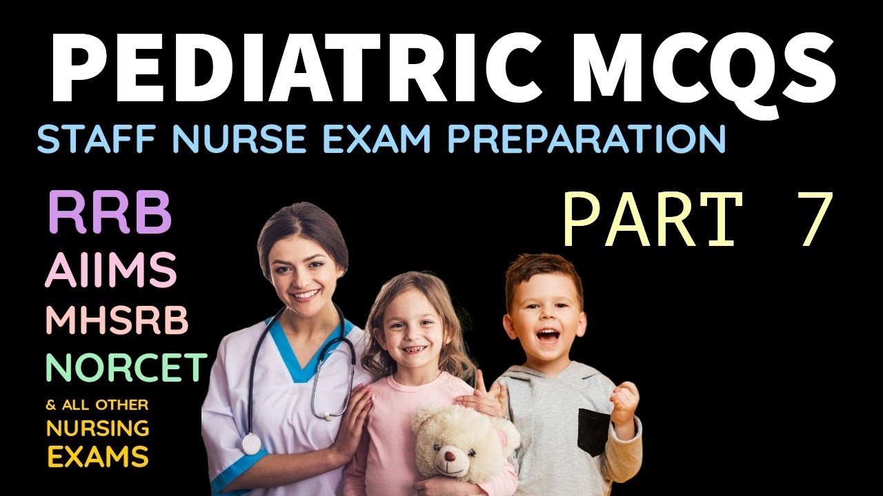 Nursing questions and answers / Most repeated questions of paediatrics part 7