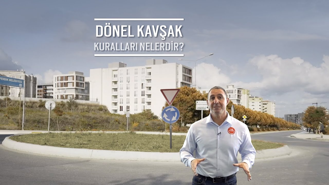 Dönel Kavşak Kuralları Nelerdir? Dönel Kavşaklarda Geçiş Hakkı