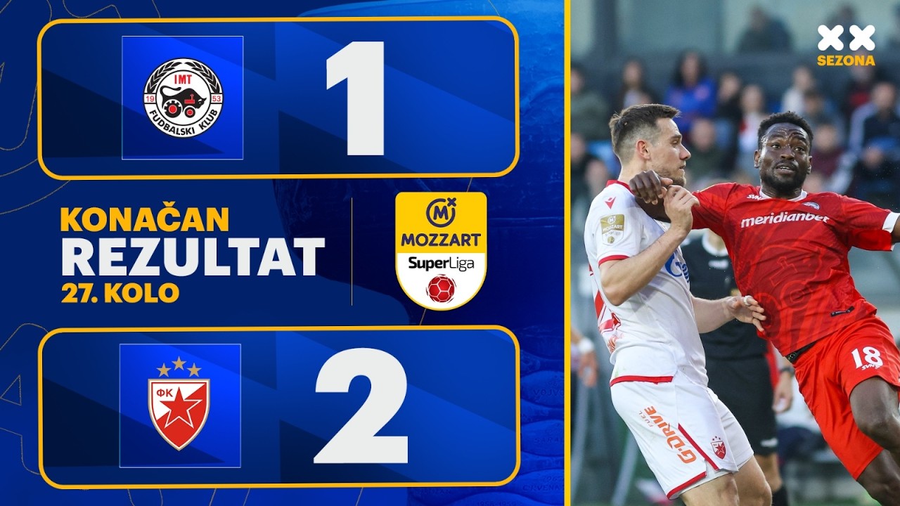 MBSLS 2025/26 - 27.Kolo:  IMT – CRVENA ZVEZDA 1:2 (1:2)