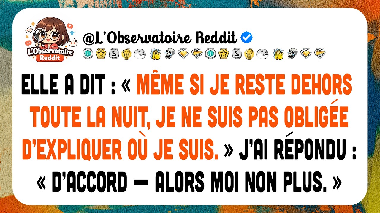 Elle Dit Qu’elle Ne Doit Rien Expliquer ; Moi, Je Réponds D’accord, Mais Tout Va Changer.