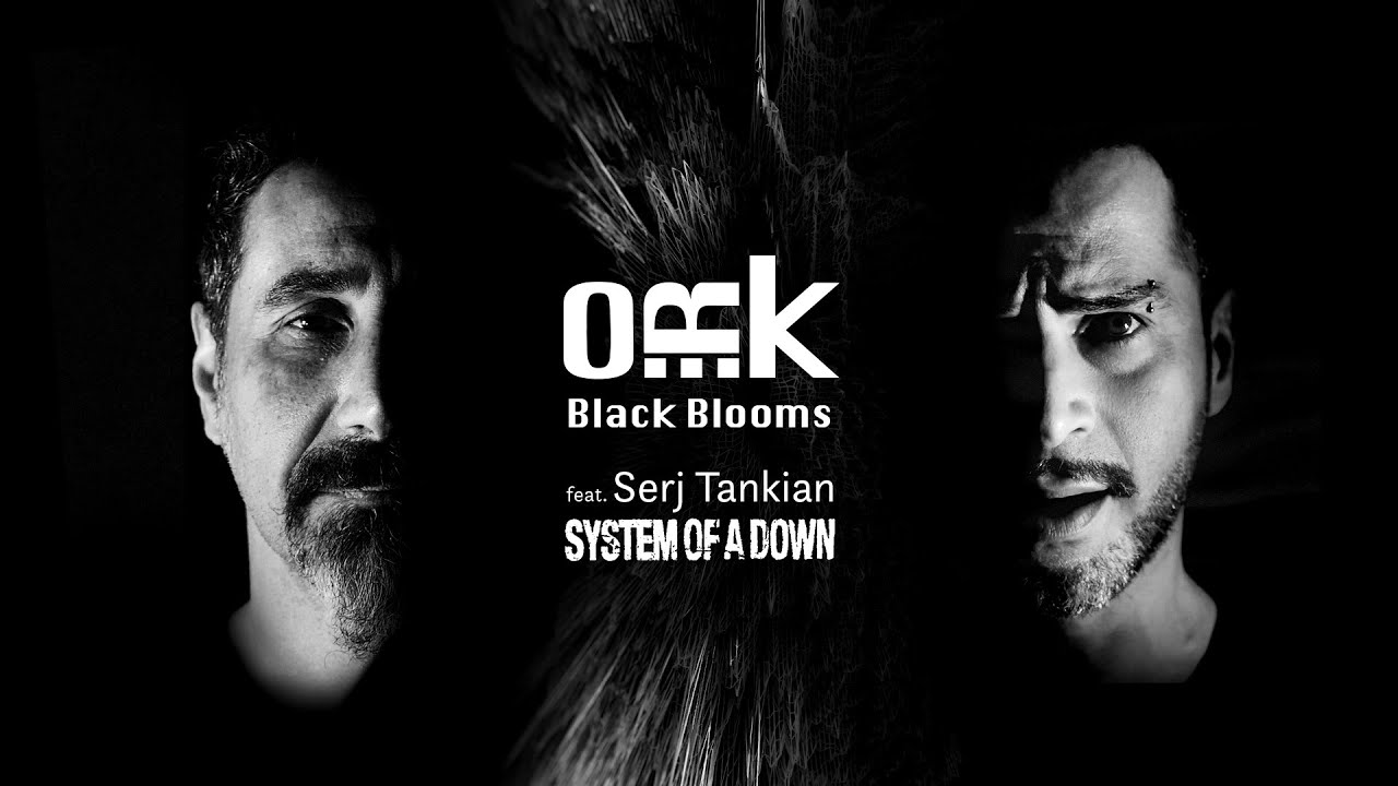 O.R.k. - BLACK BLOOMS feat. SERJ TANKIAN