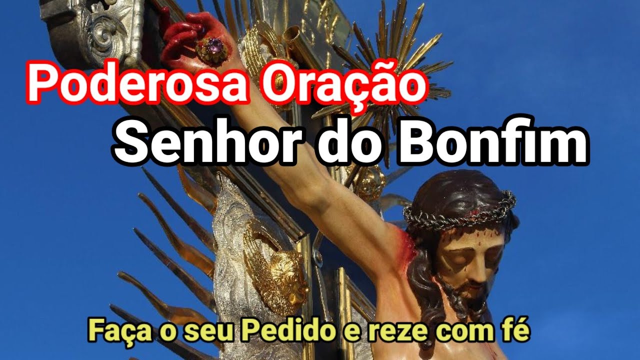 Poderosa Ora&ccedil;&atilde;o do Senhor do Bonfim - Fa&ccedil;a o seu pedido com F&eacute;