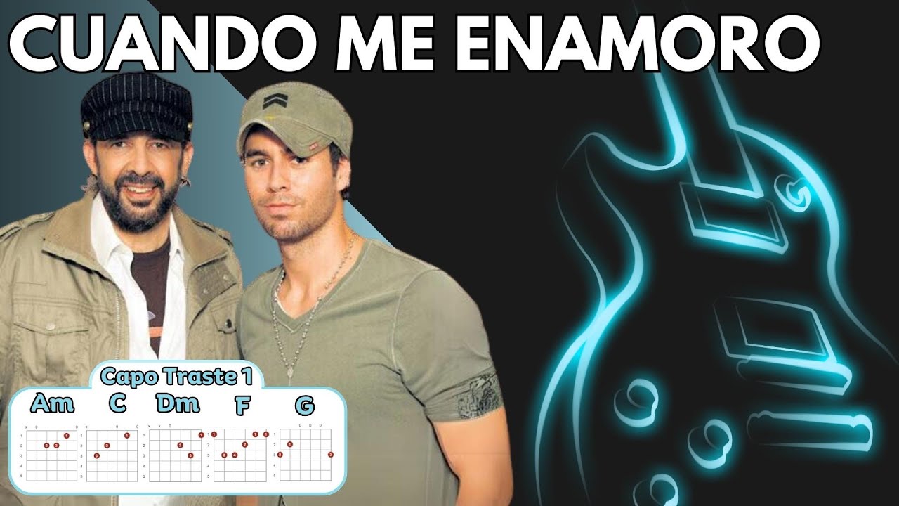 Enrique Iglesias, Juan Luis Guerra - Cuando Me Enamoro - Letras y Acordes