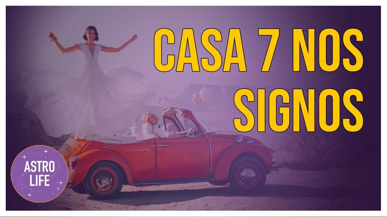 Casa 7 nos Signos | Casas Astrológicas