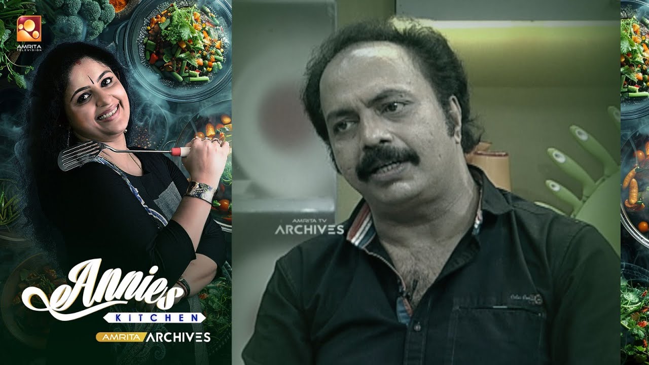 Annie's Kitchen with Annie | Shammi Thilakan  @AmritaTVArchives