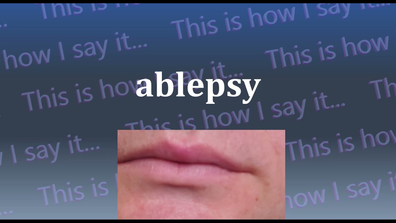 This is How I Say...ablepsy