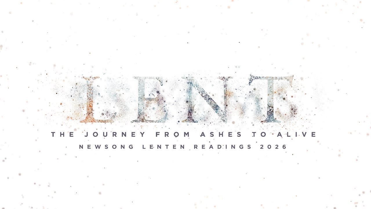 Copy of Journey from Ashes to Alive || Newsong Readings 2026
