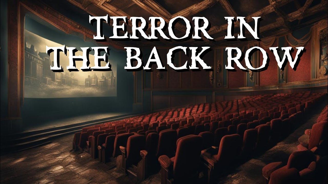 Terror in The Back Row