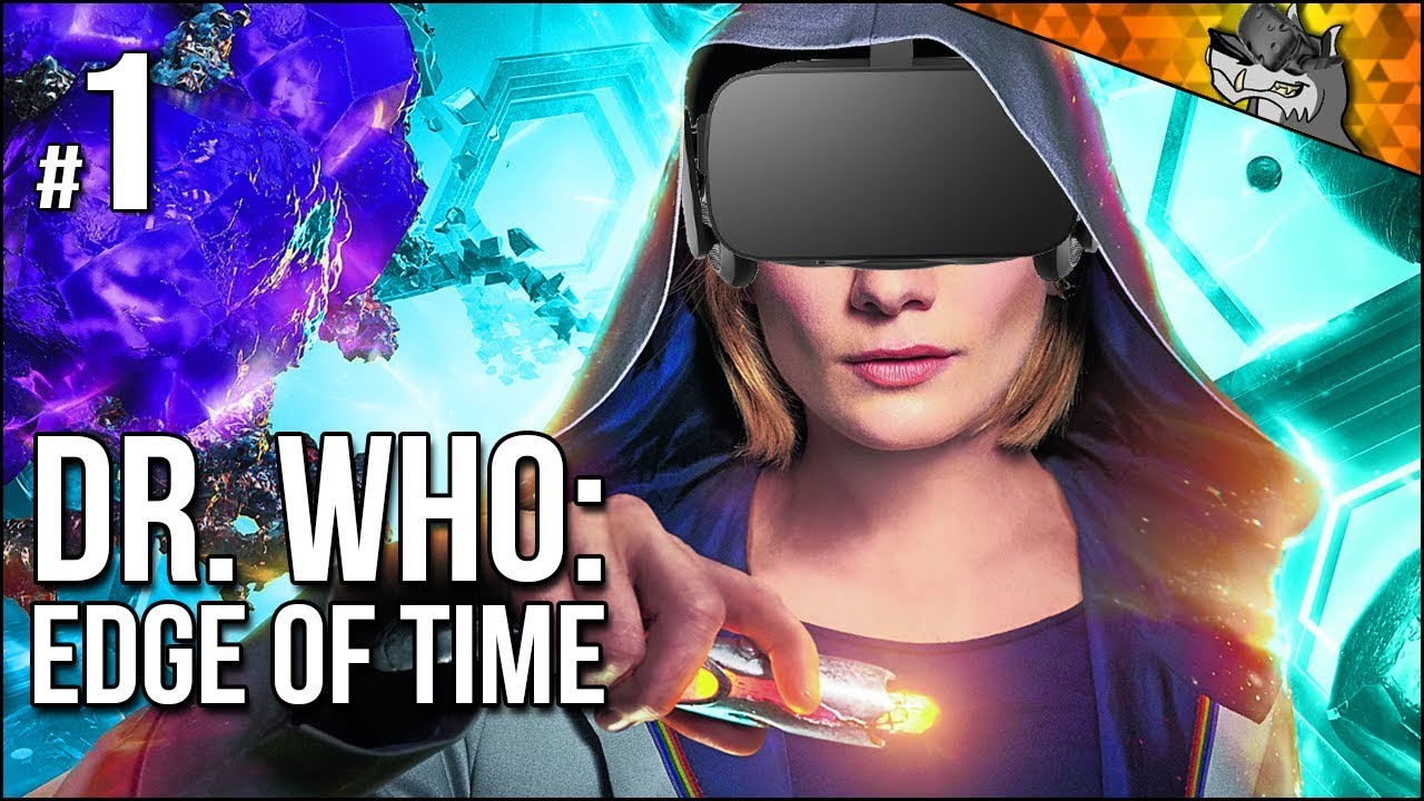 Dr. Who: The Edge of Time | Part 1 | TIMEY WIMEY in VR!!