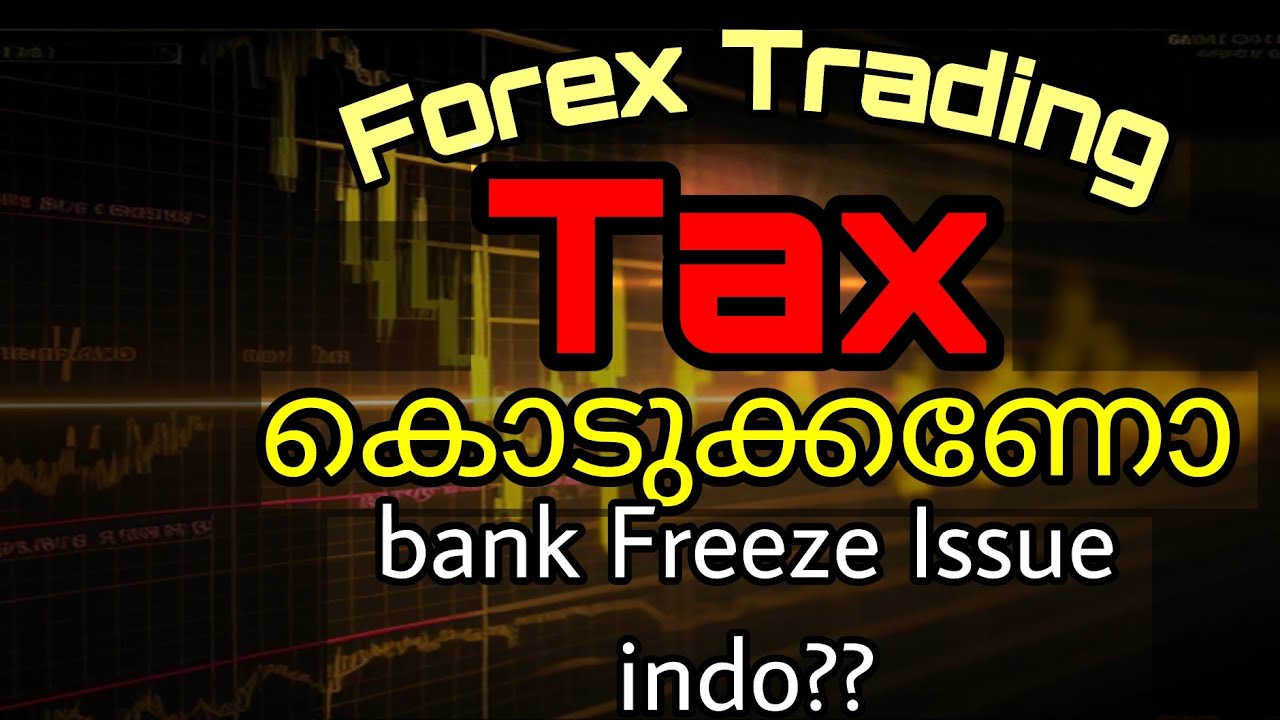 Should I pay Forex Trading tax!! Bank Freeze Issue indo??