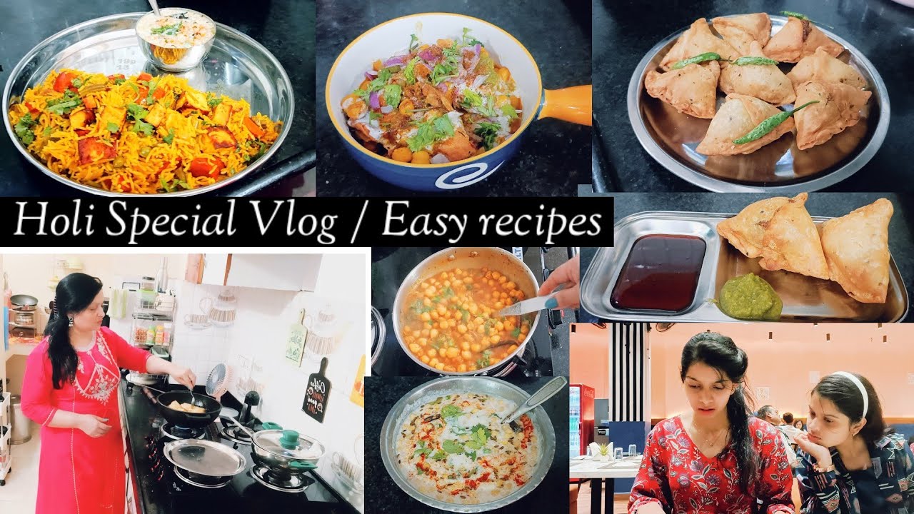 HOLI SPECIAL VLOG / SAMOSA & CHAAT ,PANEER VEG PULAO & BOONDI RAITA