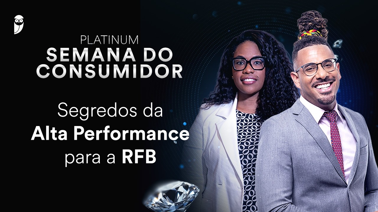 Segredos da Alta Performance para a RFB - Platinum - Semana do Consumidor Concurseiro
