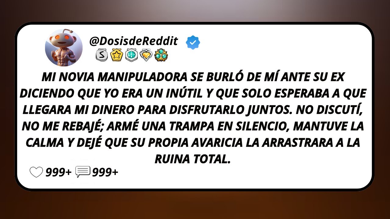 Mi Novia Manipuladora Se Burló De Mí Ante Su Ex Diciendo Que Yo Era Un Inútil Y Que Solo Esperaba...