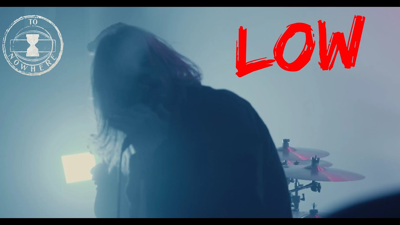 TO NOWHERE - Low (Official Music Video)