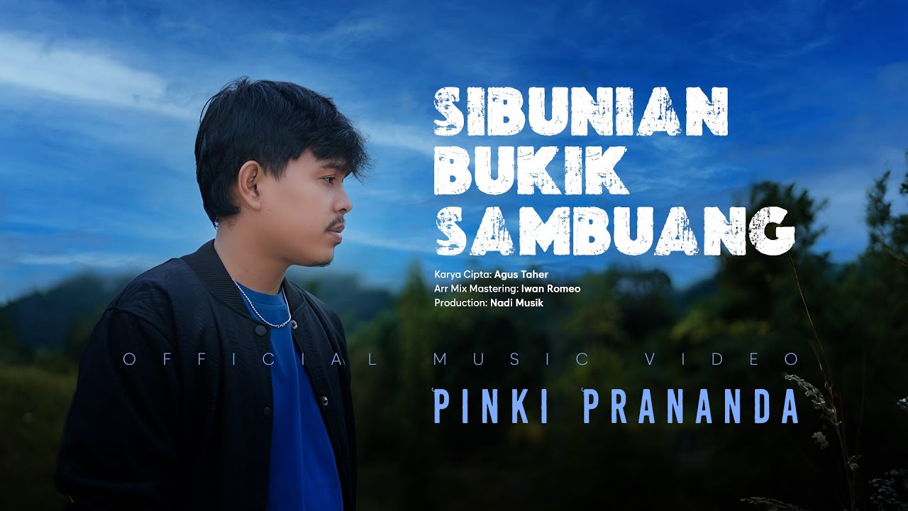 Pinki Prananda - Sibunian Bukik Sambuang (Official Music Video)