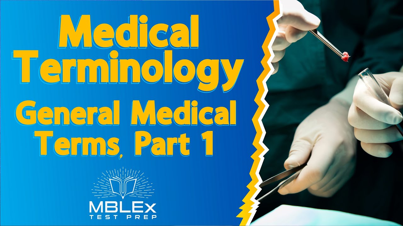 Medical Terminology - General Med Terms, Part 1