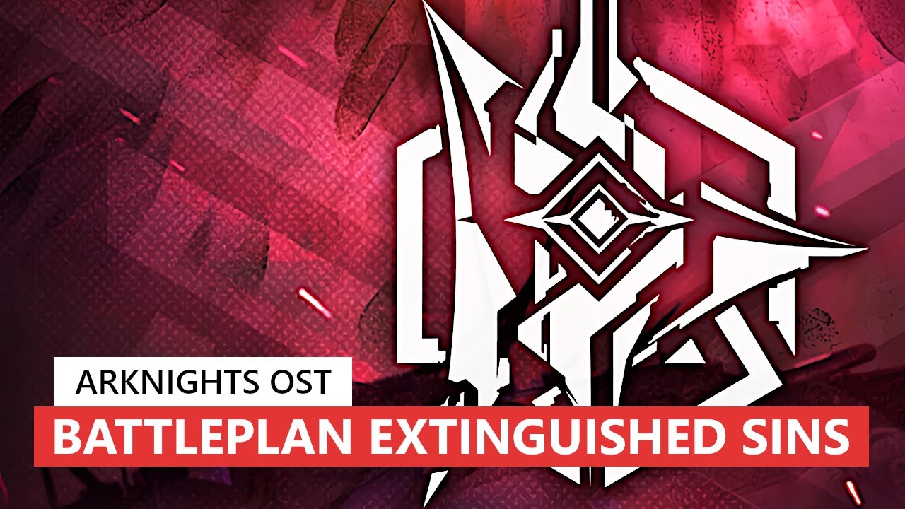 Arknights OST - Battleplan Extinguished Sins | アークナイツ/明日方舟 危機契約 BGM