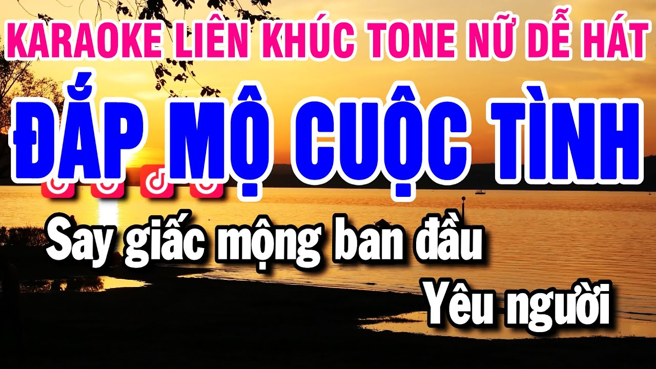 Karaoke Liên Khúc Nhạc Sống Tone Nữ | Đắp Mộ Cuộc Tình