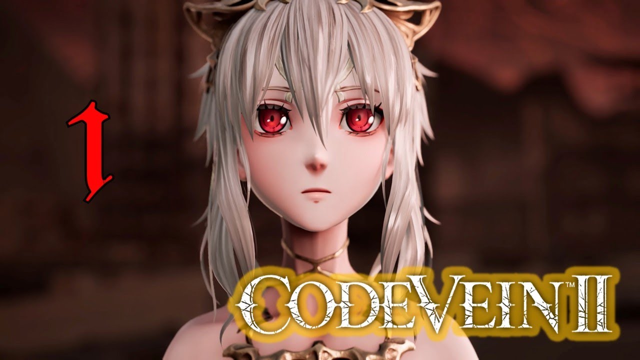 Code Vein II Part 1