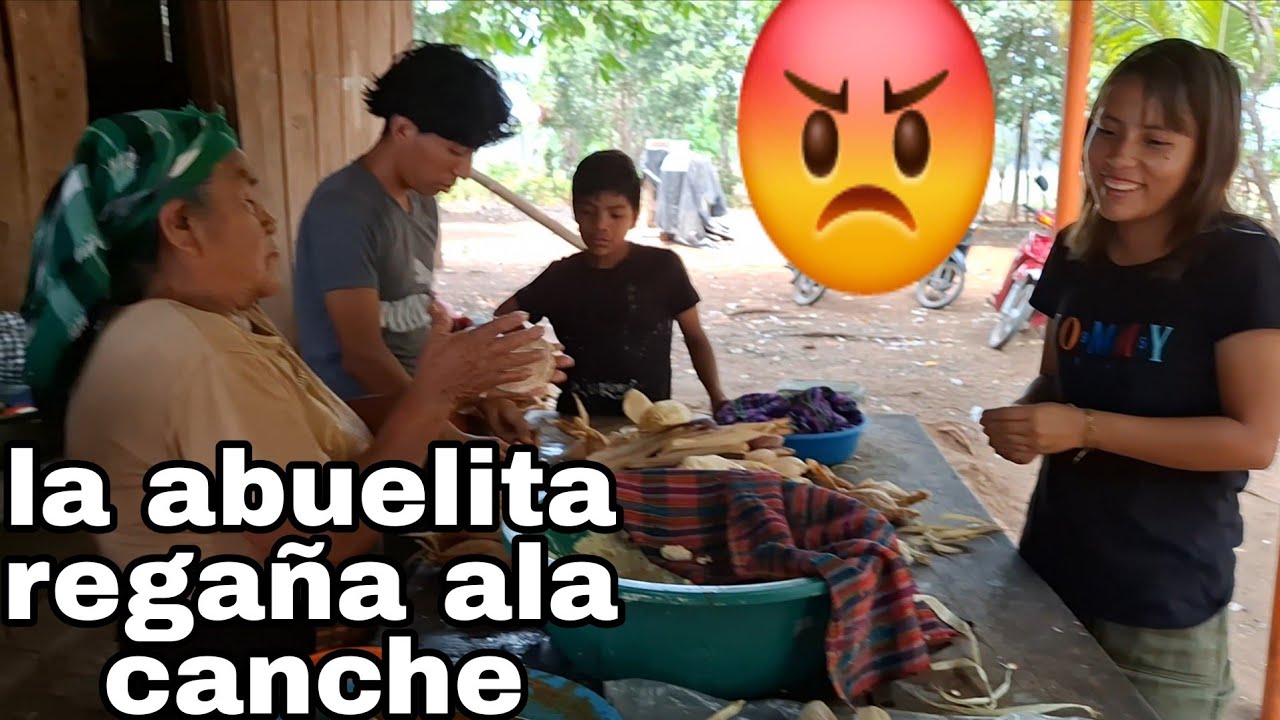 ‼️La abuelita regaña a Canche Que no sabe Aser Chuchitos😱Canche Le grita ala abuela
