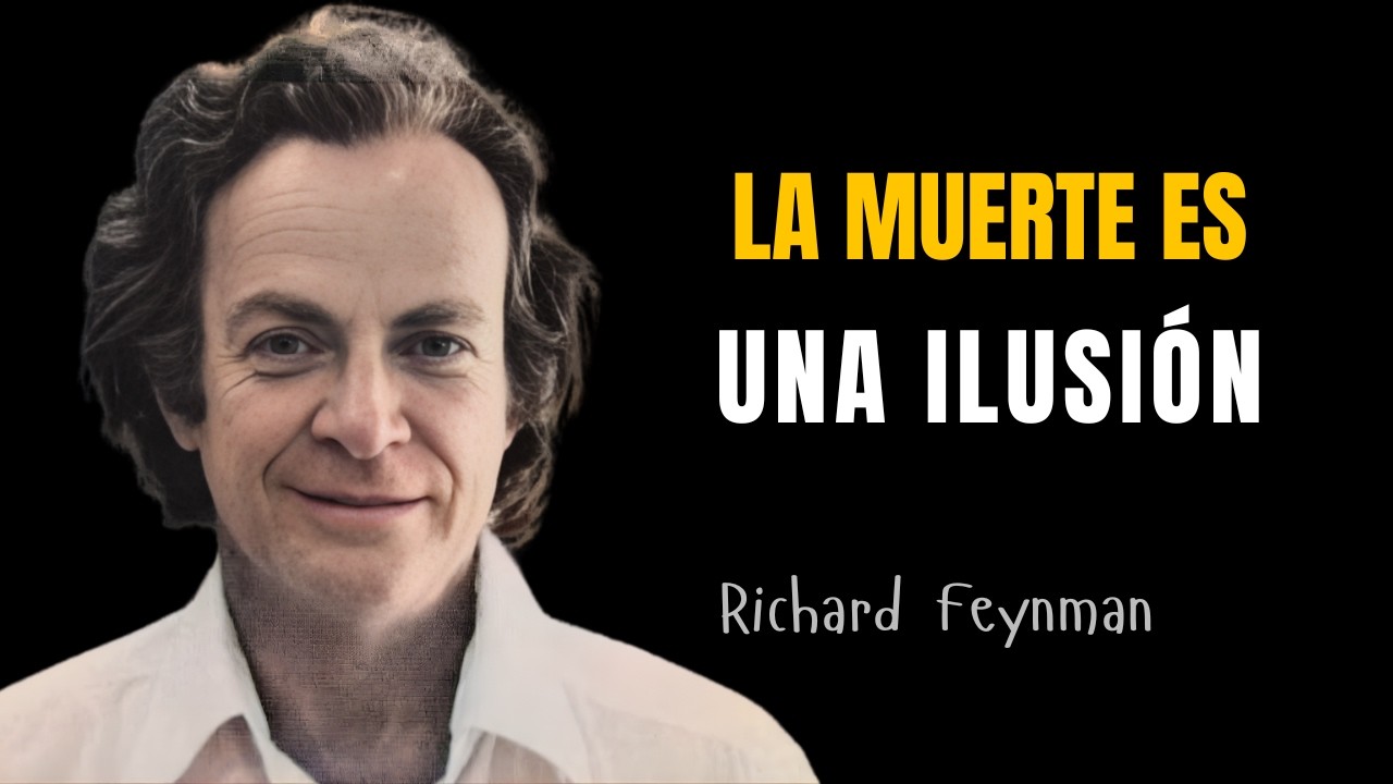 ¿Qué Pasa Cuando Mueres — Feynman sobre los Átomos, la Energía y la Inmortalidad