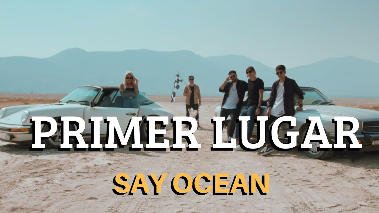Say Ocean - Primer Lugar (Video Oficial)