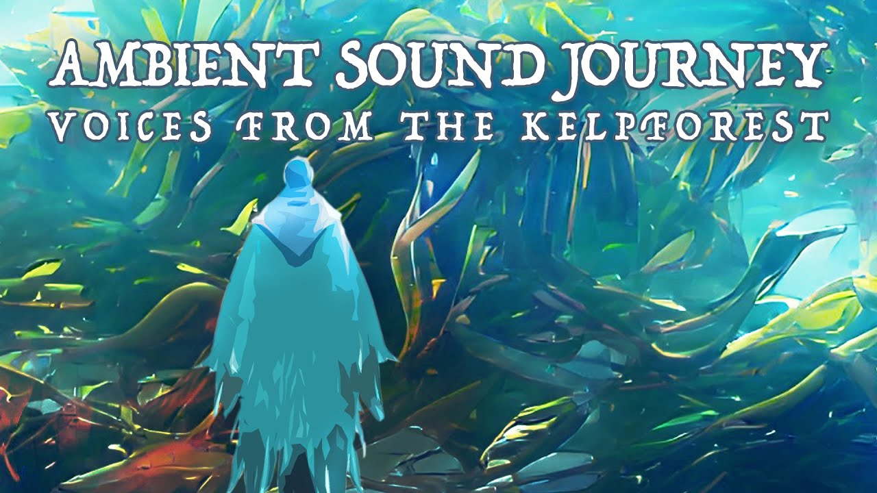 Ambient Sound Journey: Voices from the Kelp Forest - Meditation Music - Ethereal Vocals