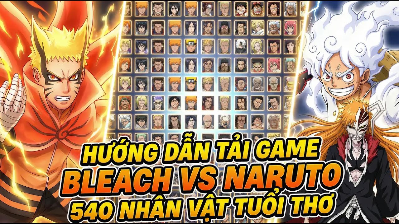 HƯỚNG DẪN TẢI BLEACH VS NARUTO MOD 540 NHÂN VẬT TUỔI THƠ TRÊN PC | KILL CỰC ĐẸP VÀ ĐƠN GIẢN