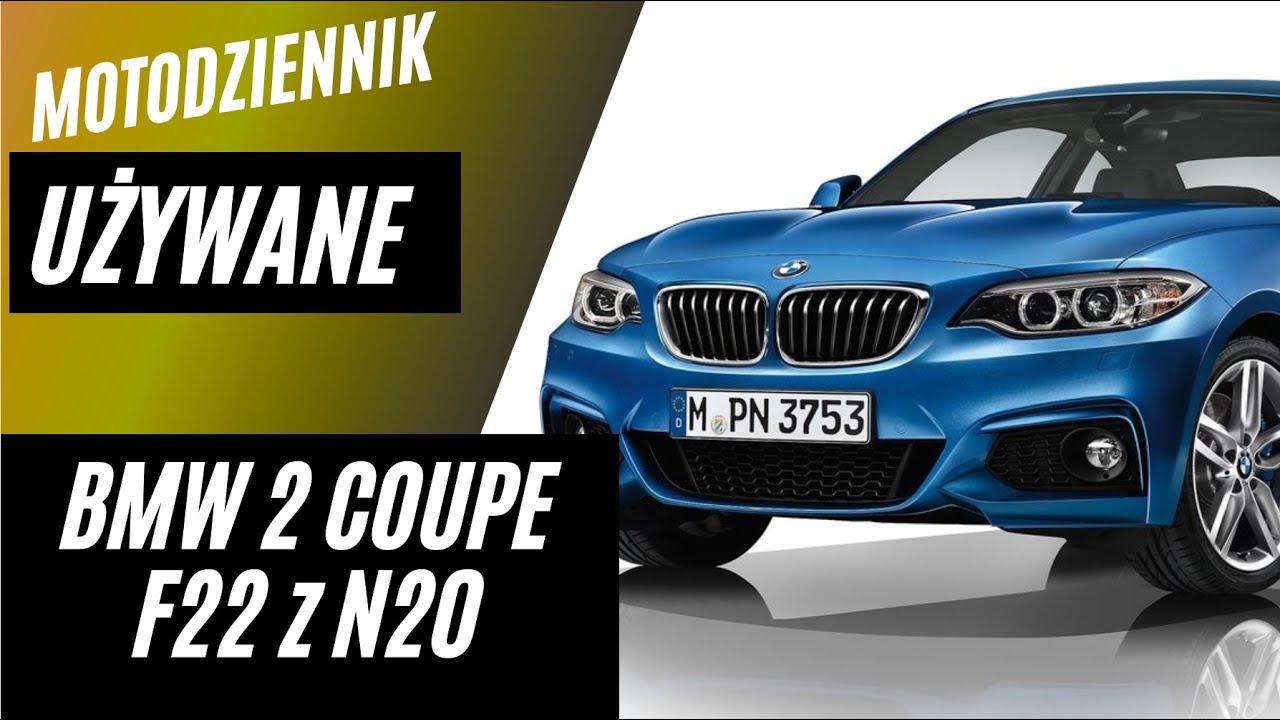 Motodziennik Używane - BMW 2 Coupe - F22 z N20. Czyli silniki z BMW, złe i jeszcze gorsze