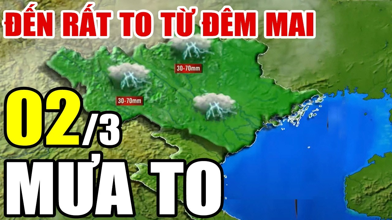 Dự báo thời tiết hôm nay và ngày mai 2/3/2026 | Dự báo thời tiết trong 3 ngày tới