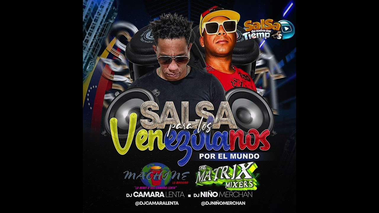 SALSA PARA VENEZOLANOS POR EL MUNDO 🌎 DJ C&Aacute;MARA LENTA DJ NI&Ntilde;O