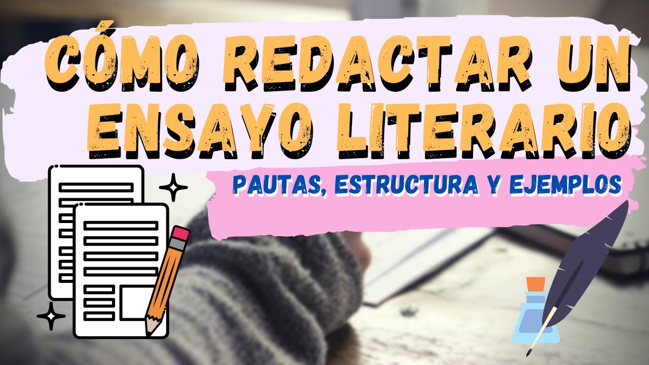 📝 Cómo redactar un ENSAYO LITERARIO | Consejos para leer y escribir mejor