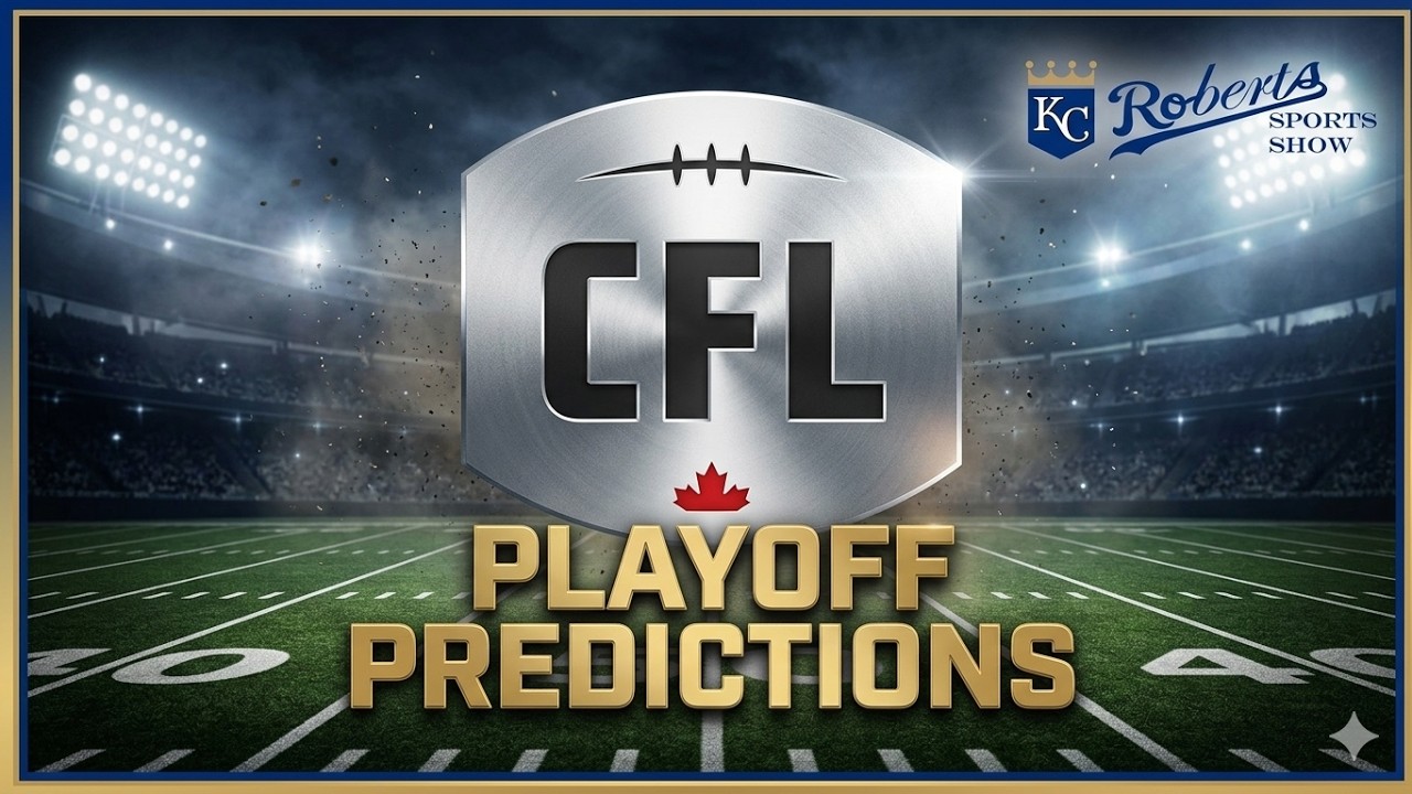 CFL 2026 Playoff Predictions - Roberts Sports Show
