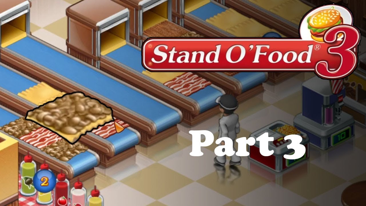 Stand O'Food 3 Gameplay - Part 3 (Lasagna - Stage 3)