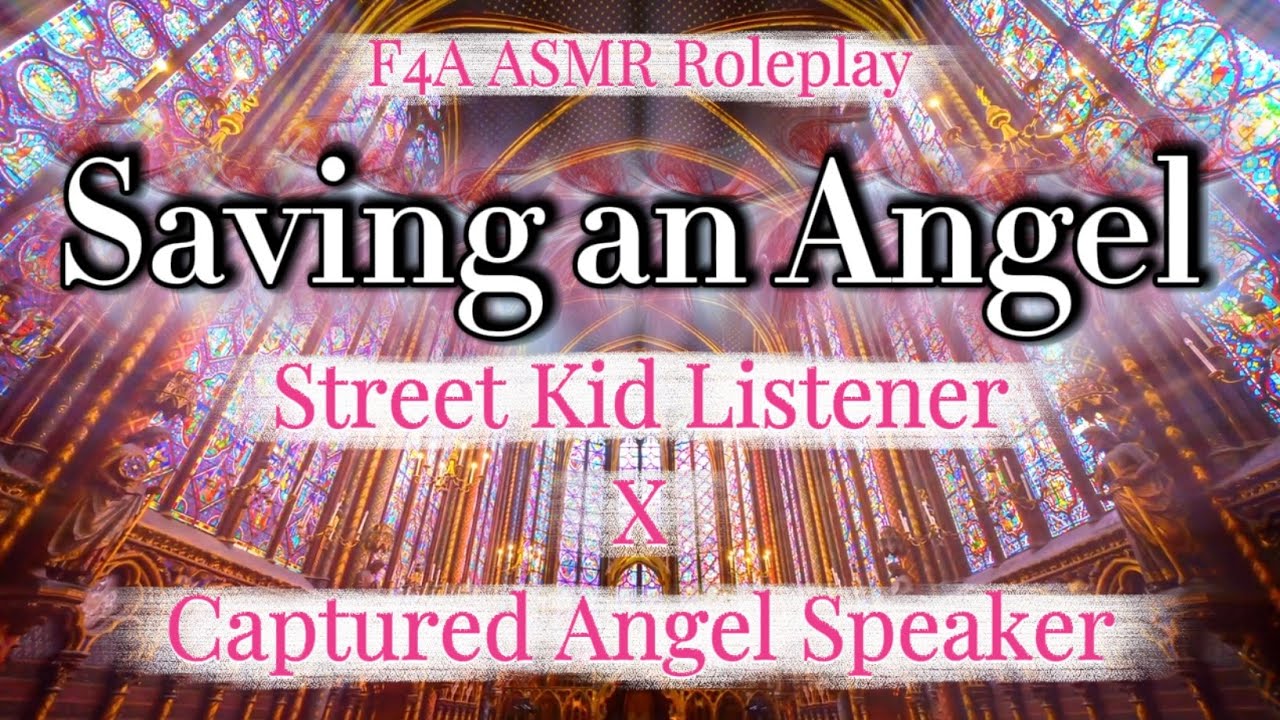 Saving an Angel [F4A] [Street Kid Listener x Captured Angel Speaker] ASMR Roleplay
