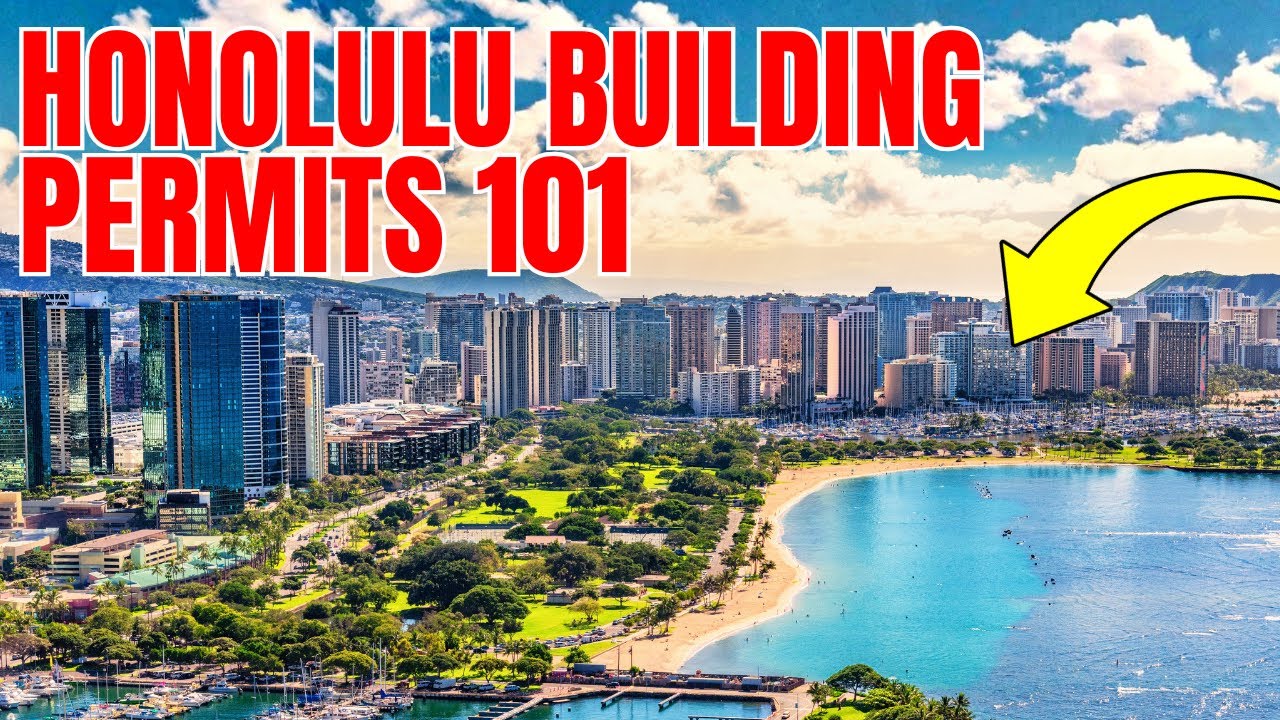 Honolulu Building Permits 101: What Newcomers Should Know