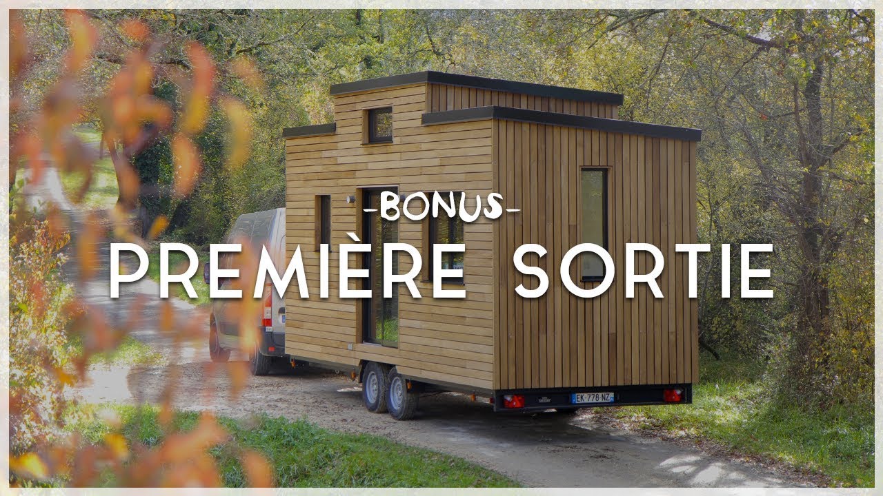 [BONUS] Premi&egrave;re sortie pour la Tiny House La Nausica&auml;
