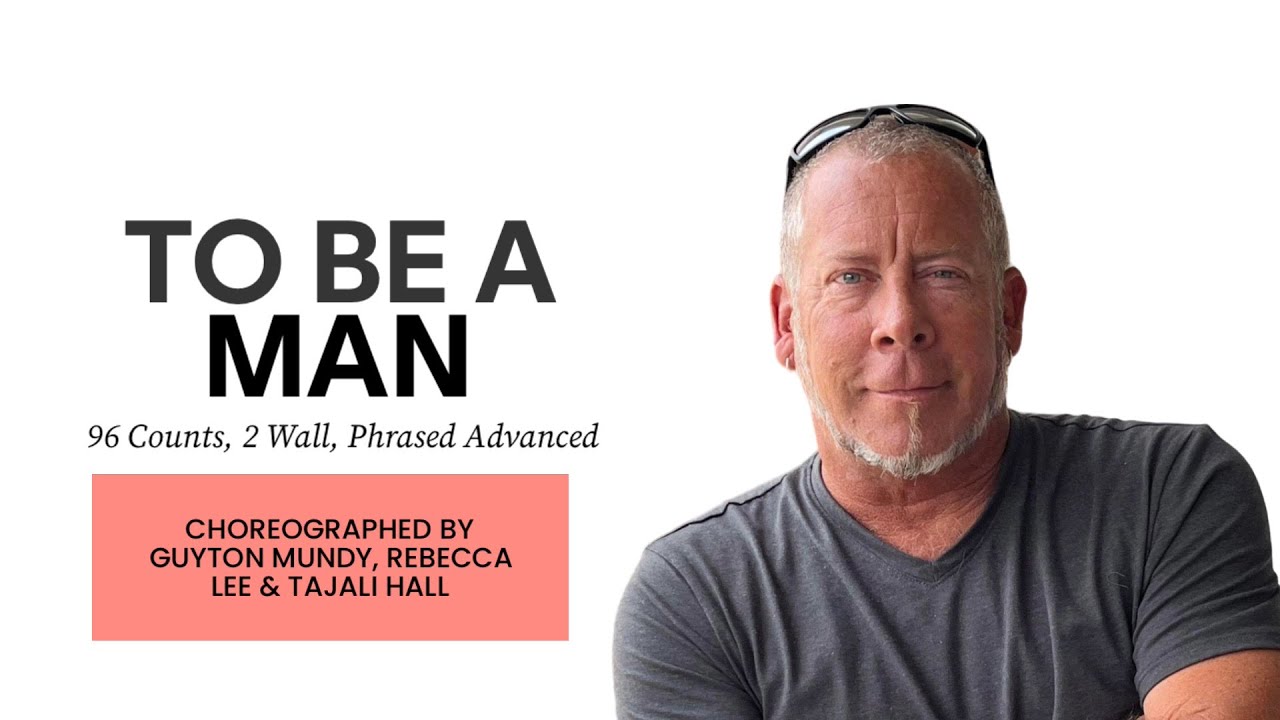 To Be A Man (line dance by Guyton Mundy, Rebecca Lee & Tajali Hall) (Quick Teach)