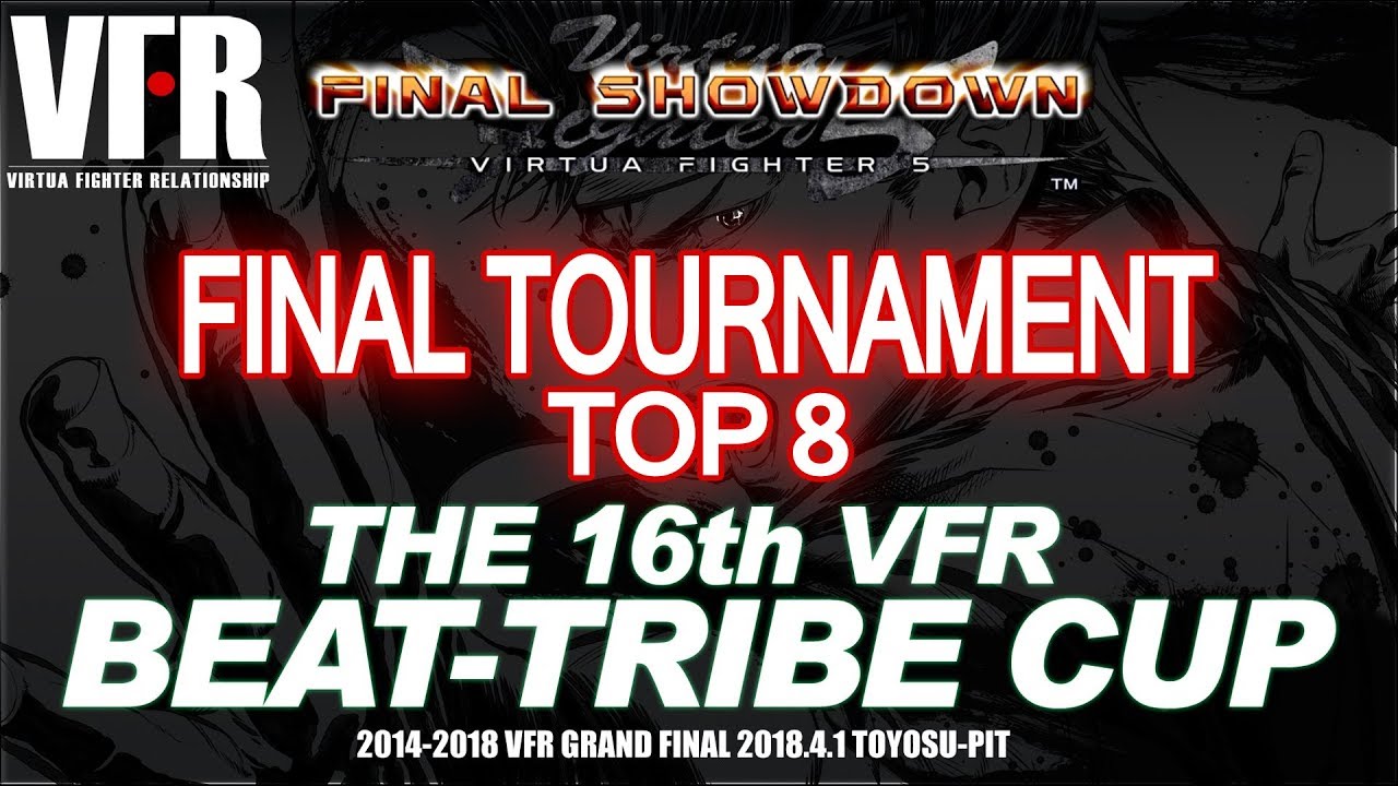 The 16th Beat Tribe Cup - Top 8 | Virtua Fighter 5 Final Showdown