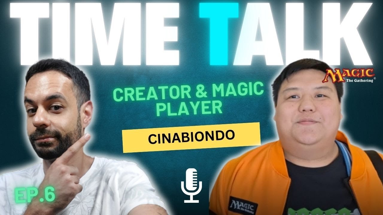 TIME TALK EP.6 CINABIONDO, DUE RUOLI, UNA SOLA PASSIONE!! [MTG ITALIA]