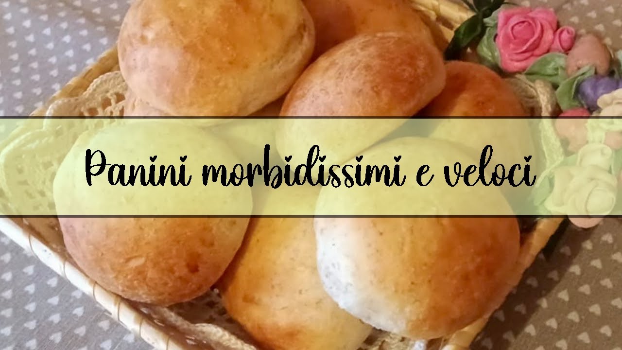 Panini morbidissimi e veloci!