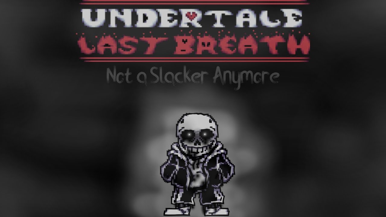 Undertale: Last Breath - Not a Slacker Anymore REIMAGINED Sunset's take (EPILEPSY WARNING)
