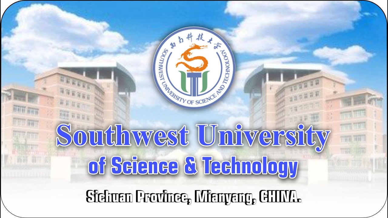 Southwest University of Science and Technology |Sichuan Mianyang China | SWUST Campus 西南科技大学 西科大