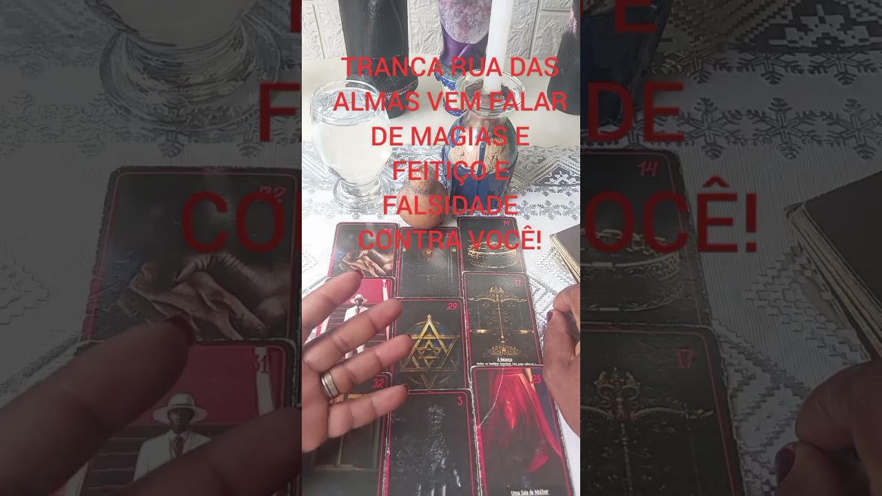 TRANCA RUA DAS ALMAS VEM FALAR DAS MAGIAS E FEITIÇO E FALSIDADE CONTRA VOCÊ!