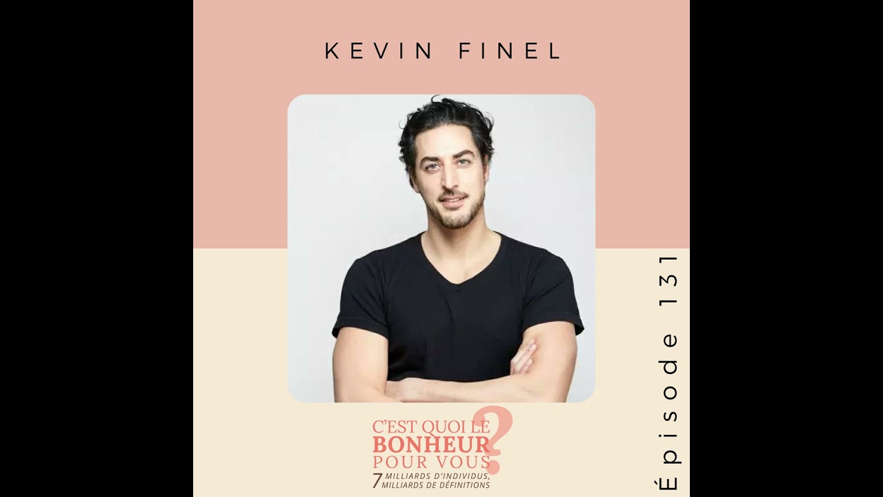 Kevin Finel - Dépasser ses peurs - Podcast Bonheur