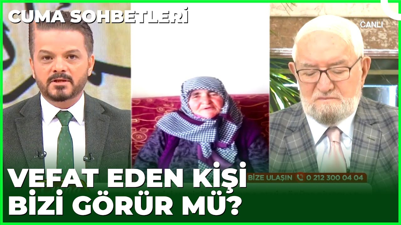 Vefat Eden Kişi Kabri Başında Bizi Görür Mü? - Cuma Sohbetleri