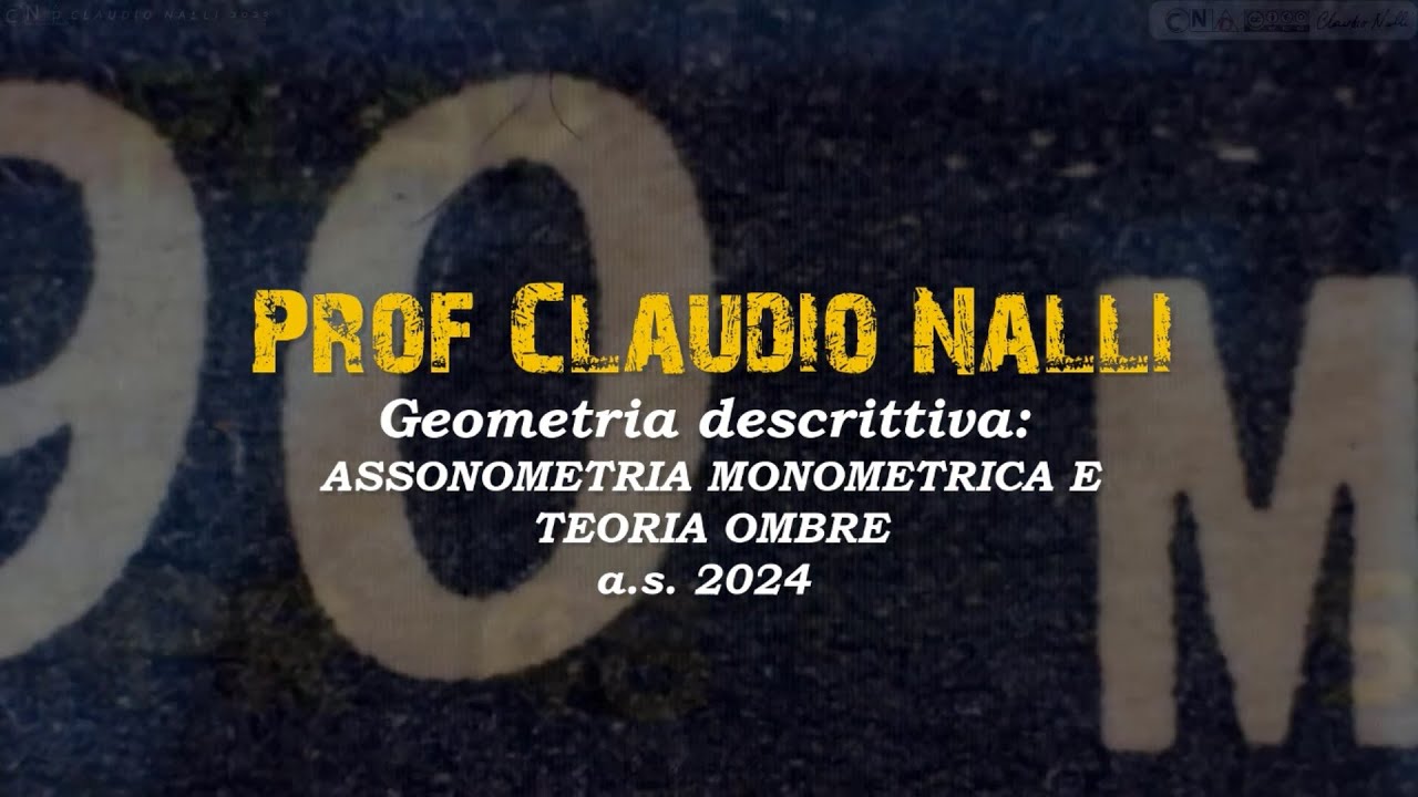 ASSONOMETRIA MONOMETRICA E TEORIA DELLE OMBRE APPLICATA