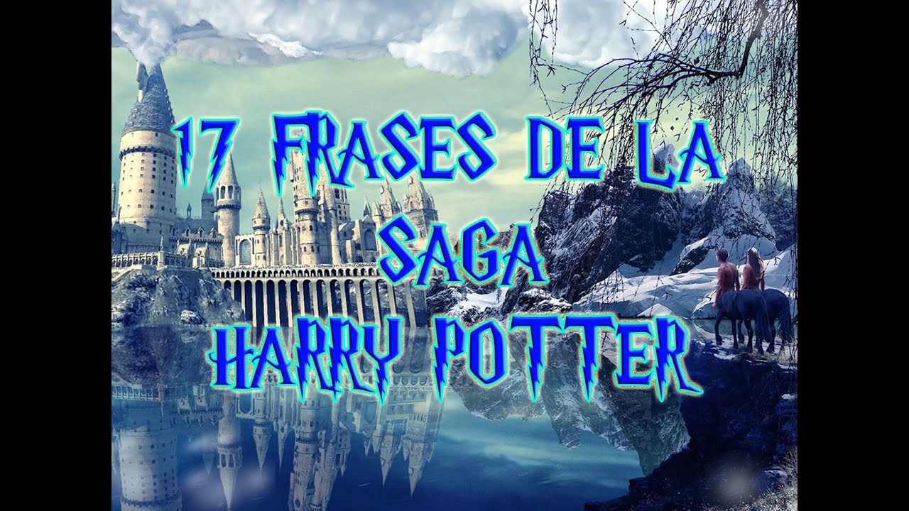 17 FRASES DE LA SAGA HARRY POTTER